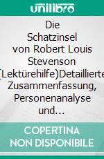 Die Schatzinsel von Robert Louis Stevenson (Lektürehilfe)Detaillierte Zusammenfassung, Personenanalyse und Interpretation. E-book. Formato EPUB