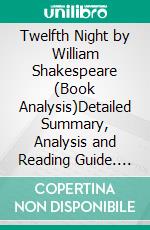 Twelfth Night by William Shakespeare (Book Analysis)Detailed Summary, Analysis and Reading Guide. E-book. Formato EPUB ebook