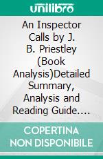 An Inspector Calls by J. B. Priestley (Book Analysis)Detailed Summary, Analysis and Reading Guide. E-book. Formato EPUB ebook