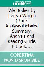 Vile Bodies by Evelyn Waugh (Book Analysis)Detailed Summary, Analysis and Reading Guide. E-book. Formato EPUB ebook