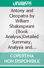 Antony and Cleopatra by William Shakespeare (Book Analysis)Detailed Summary, Analysis and Reading Guide. E-book. Formato EPUB ebook