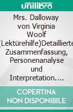 Mrs. Dalloway von Virginia Woolf (Lektürehilfe)Detaillierte Zusammenfassung, Personenanalyse und Interpretation. E-book. Formato EPUB ebook