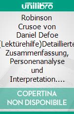 Robinson Crusoe von Daniel Defoe (Lektürehilfe)Detaillierte Zusammenfassung, Personenanalyse und Interpretation. E-book. Formato EPUB ebook