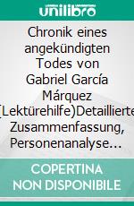 Chronik eines angekündigten Todes von Gabriel García Márquez (Lektürehilfe)Detaillierte Zusammenfassung, Personenanalyse und Interpretation. E-book. Formato EPUB ebook