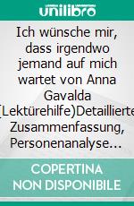 Ich wünsche mir, dass irgendwo jemand auf mich wartet von Anna Gavalda (Lektürehilfe)Detaillierte Zusammenfassung, Personenanalyse und Interpretation. E-book. Formato EPUB ebook di Marie Giraud-Claude-Lafontaine