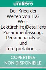 Der Krieg der Welten von H.G Wells (Lektürehilfe)Detaillierte Zusammenfassung, Personenanalyse und Interpretation. E-book. Formato EPUB ebook di Flore Beaugendre