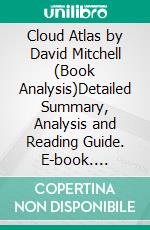 Cloud Atlas by David Mitchell (Book Analysis)Detailed Summary, Analysis and Reading Guide. E-book. Formato EPUB ebook di Bright Summaries