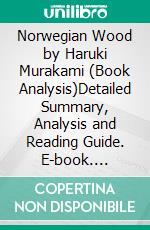 Norwegian Wood by Haruki Murakami (Book Analysis)Detailed Summary, Analysis and Reading Guide. E-book. Formato EPUB ebook