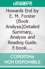 Howards End by E. M. Forster (Book Analysis)Detailed Summary, Analysis and Reading Guide. E-book. Formato EPUB ebook