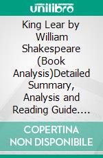 King Lear by William Shakespeare (Book Analysis)Detailed Summary, Analysis and Reading Guide. E-book. Formato EPUB ebook
