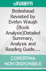 Brideshead Revisited by Evelyn Waugh (Book Analysis)Detailed Summary, Analysis and Reading Guide. E-book. Formato EPUB ebook