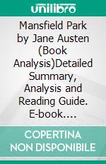 Mansfield Park by Jane Austen (Book Analysis)Detailed Summary, Analysis and Reading Guide. E-book. Formato EPUB ebook