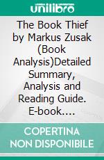 The Book Thief by Markus Zusak (Book Analysis)Detailed Summary, Analysis and Reading Guide. E-book. Formato EPUB ebook