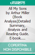 All My Sons by Arthur Miller (Book Analysis)Detailed Summary, Analysis and Reading Guide. E-book. Formato EPUB ebook