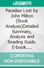 Paradise Lost by John Milton (Book Analysis)Detailed Summary, Analysis and Reading Guide. E-book. Formato EPUB ebook