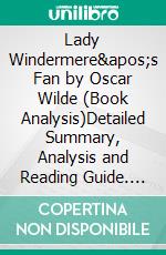 Lady Windermere's Fan by Oscar Wilde (Book Analysis)Detailed Summary, Analysis and Reading Guide. E-book. Formato EPUB ebook