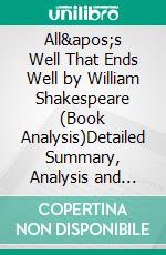 All's Well That Ends Well by William Shakespeare (Book Analysis)Detailed Summary, Analysis and Reading Guide. E-book. Formato EPUB ebook
