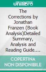 The Corrections by Jonathan Franzen (Book Analysis)Detailed Summary, Analysis and Reading Guide. E-book. Formato EPUB ebook