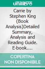 Carrie by Stephen King (Book Analysis)Detailed Summary, Analysis and Reading Guide. E-book. Formato EPUB ebook