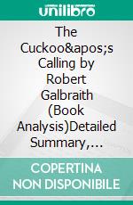 The Cuckoo's Calling by Robert Galbraith (Book Analysis)Detailed Summary, Analysis and Reading Guide. E-book. Formato EPUB ebook di Bright Summaries