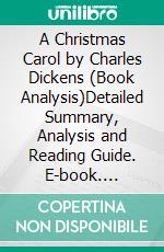 A Christmas Carol by Charles Dickens (Book Analysis)Detailed Summary, Analysis and Reading Guide. E-book. Formato EPUB ebook