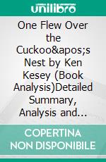 One Flew Over the Cuckoo's Nest by Ken Kesey (Book Analysis)Detailed Summary, Analysis and Reading Guide. E-book. Formato EPUB ebook