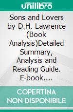 Sons and Lovers by D.H. Lawrence (Book Analysis)Detailed Summary, Analysis and Reading Guide. E-book. Formato EPUB ebook