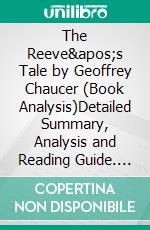 The Reeve's Tale by Geoffrey Chaucer (Book Analysis)Detailed Summary, Analysis and Reading Guide. E-book. Formato EPUB ebook