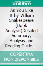As You Like It by William Shakespeare (Book Analysis)Detailed Summary, Analysis and Reading Guide. E-book. Formato EPUB ebook