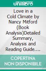 Love in a Cold Climate by Nancy Mitford (Book Analysis)Detailed Summary, Analysis and Reading Guide. E-book. Formato EPUB ebook