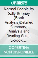 Normal People by Sally Rooney (Book Analysis)Detailed Summary, Analysis and Reading Guide. E-book. Formato EPUB ebook di Bright Summaries