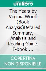 The Years by Virginia Woolf (Book Analysis)Detailed Summary, Analysis and Reading Guide. E-book. Formato EPUB ebook
