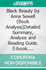 Black Beauty by Anna Sewell (Book Analysis)Detailed Summary, Analysis and Reading Guide. E-book. Formato EPUB ebook