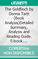 The Goldfinch by Donna Tartt (Book Analysis)Detailed Summary, Analysis and Reading Guide. E-book. Formato EPUB ebook di Bright Summaries