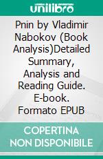 Pnin by Vladimir Nabokov (Book Analysis)Detailed Summary, Analysis and Reading Guide. E-book. Formato EPUB ebook