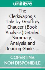 The Clerk's Tale by Geoffrey Chaucer (Book Analysis)Detailed Summary, Analysis and Reading Guide. E-book. Formato EPUB ebook