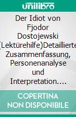 Der Idiot von Fjodor Dostojewski (Lektürehilfe)Detaillierte Zusammenfassung, Personenanalyse und Interpretation. E-book. Formato EPUB ebook di Claire Cornillon