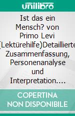 Ist das ein Mensch? von Primo Levi (Lektürehilfe)Detaillierte Zusammenfassung, Personenanalyse und Interpretation. E-book. Formato EPUB ebook