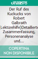 Der Ruf des Kuckucks von Robert Galbraith (Lektürehilfe)Detaillierte Zusammenfassung, Personenanalyse und Interpretation. E-book. Formato EPUB ebook