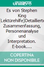 Es von Stephen King (Lektürehilfe)Detaillierte Zusammenfassung, Personenanalyse und Interpretation. E-book. Formato EPUB ebook