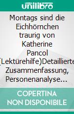 Montags sind die Eichhörnchen traurig von Katherine Pancol (Lektürehilfe)Detaillierte Zusammenfassung, Personenanalyse und Interpretation. E-book. Formato EPUB ebook di Catherine Bourguignon