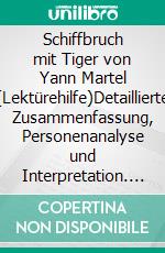 Schiffbruch mit Tiger von Yann Martel (Lektürehilfe)Detaillierte Zusammenfassung, Personenanalyse und Interpretation. E-book. Formato EPUB ebook