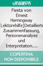 Fiesta von Ernest Hemingway (Lektürehilfe)Detaillierte Zusammenfassung, Personenanalyse und Interpretation. E-book. Formato EPUB ebook