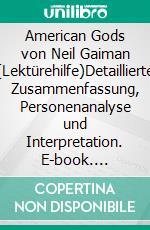 American Gods von Neil Gaiman (Lektürehilfe)Detaillierte Zusammenfassung, Personenanalyse und Interpretation. E-book. Formato EPUB ebook