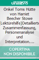 Onkel Toms Hütte von Harriet Beecher Stowe (Lektürehilfe)Detaillierte Zusammenfassung, Personenanalyse und Interpretation. E-book. Formato EPUB ebook