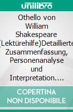 Othello von William Shakespeare (Lektürehilfe)Detaillierte Zusammenfassung, Personenanalyse und Interpretation. E-book. Formato EPUB ebook