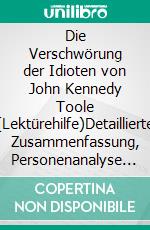 Die Verschwörung der Idioten von John Kennedy Toole (Lektürehilfe)Detaillierte Zusammenfassung, Personenanalyse und Interpretation. E-book. Formato EPUB ebook