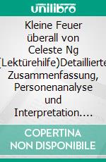 Kleine Feuer überall von Celeste Ng (Lektürehilfe)Detaillierte Zusammenfassung, Personenanalyse und Interpretation. E-book. Formato EPUB ebook