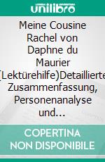 Meine Cousine Rachel von Daphne du Maurier (Lektürehilfe)Detaillierte Zusammenfassung, Personenanalyse und Interpretation. E-book. Formato EPUB ebook