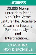 20.000 Meilen unter dem Meer von Jules Verne (Lektürehilfe)Detaillierte Zusammenfassung, Personenanalyse und Interpretation. E-book. Formato EPUB ebook